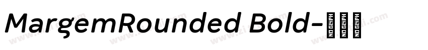 MargemRounded Bold字体转换 MargemRounded Bold字体转换